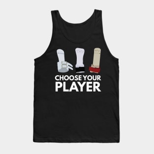 Choose Your Player Tank Top